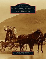 Manzanita, Nehalem, and Wheeler - Mark Beach ; The Nehalem Valley Historical Society - 9781540246257