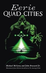 Eerie Quad Cities - MICHAEL MCCARTY ; JOHN,  Jr Brassard - 9781540249029