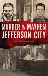 Murder & Mayhem Jefferson City - Michelle Brooks - 9781540257345