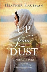 Up from Dust: Martha's Story - Heather Kaufman - 9781540903563