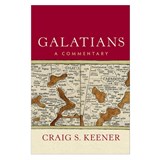 Galatians – A Commentary - Craig S. Keener - 9781540960078