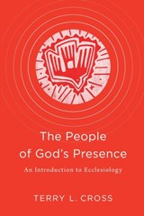 The People of God's Presence - Terry L. Cross - 9781540960573