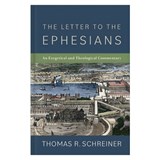 The Letter to the Ephesians: An Exegetical and Theological Commentary - Thomas R. Schreiner - 9781540966391