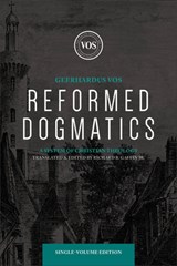 Reformed Dogmatics: A System of Christian Theology - Geerhardus Vos - 9781540972101