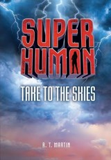 Take to the Skies - MARTIN,  R. T. - 9781541510531