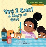 Yes I Can!: A Story of Grit - Mari C. Schuh - 9781541510715