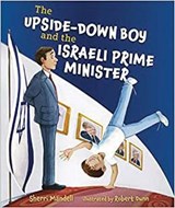 The Upside-Down Boy and the Israeli Prime Minister - MANDELL,  Sherri - 9781541534704