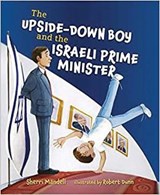The Upside-Down Boy and the Israeli Prime Minister - MANDELL,  Sherri - 9781541534780