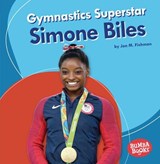 Gymnastics Superstar Simone Biles - Jon M. Fishman - 9781541545786