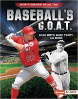 Baseball's G.O.A.T.: Babe Ruth, Mike Trout, and More - Jon M. Fishman - 9781541574410