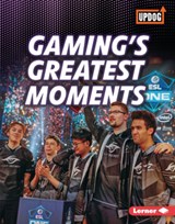 Gaming's Greatest Moments - Lisa Owings - 9781541590519