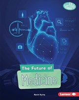 The Future of Medicine - KURTZ,  Kevin - 9781541597358