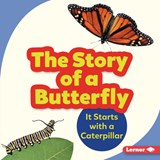 The Story of a Butterfly: It Starts with a Caterpillar - Shannon Zemlicka - 9781541597709
