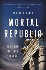 Mortal Republic - Edward J. Watts - 9781541646483