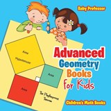 Advanced Geometry Books for Kids - The Phythagorean Theorem Children's Math Books - Baby Professor - 9781541904385