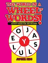 The World in a Wheel of Words! Activity Book for 3rd Graders - Jupiter Kids - 9781541933361
