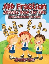 Add Fraction Activity Book for Kids - Speedy Kids - 9781541933477