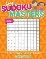 Little Sudoku Masters - Math Activity Book 4th Grade - Volume 1 - Speedy Kids - 9781541934221