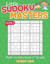 Little Sudoku Masters - Math Activity Book 4th Grade - Volume 3 - Speedy Kids - 9781541934245