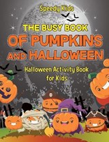 The Busy Book of Pumpkins and Halloween - Halloween Activity Book for Kids - Speedy Kids - 9781541934450