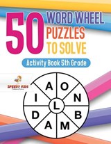 50 Word Wheel Puzzles to Solve - Speedy Kids - 9781541936898