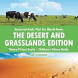 Ecosystem Facts That You Should Know - The Desert and Grasslands Edition - Nature Picture Books Children's Nature Books - Baby Professor - 9781541940253