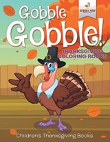 Gobble Gobble! Thanksgiving Coloring Books Children's Thanksgiving Books - Speedy Kids - 9781541947207