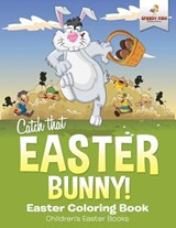 Catch That Easter Bunny! Easter Coloring Book Children's Easter Books - Speedy Kids - 9781541947344