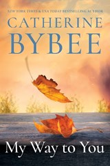 My Way To You - Catherine Bybee - 9781542009805