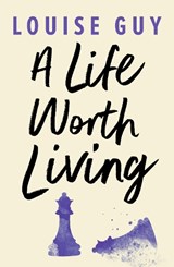 A Life Worth Living - Louise Guy - 9781542015981