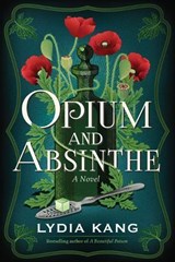 Opium and Absinthe - Lydia Kang - 9781542017794