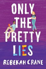 Only the Pretty Lies - Rebekah Crane - 9781542019668
