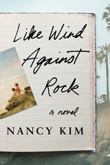 Like Wind Against Rock - Nancy Kim - 9781542025461