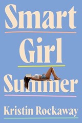 Smart Girl Summer - Kristin Rockaway - 9781542026307