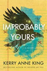 Improbably Yours - Kerry Anne King - 9781542035477