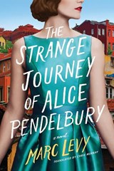 The Strange Journey of Alice Pendelbury - Marc Levy - 9781542040563