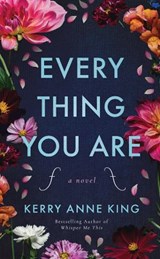 Everything You Are - KING,  Kerry Anne - 9781542041966