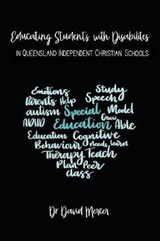 Educating Students With Disabilities in Queensland Independent Christian Schools - MERCER,  David - 9781543409888