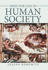 Need for God in Human Society - BOROWITZ,  Joseph - 9781543422283