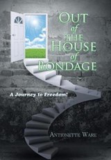 Out of the House of Bondage - WARE,  Antionette - 9781543425697