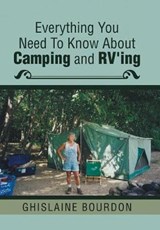 Everything You Need to Know About Camping and Rv’ing - BOURDON,  Ghislaine - 9781543430950