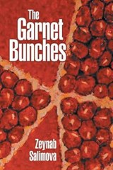 The Garnet Bunches - SALIMOVA,  Zeynab - 9781543441932