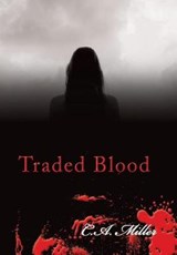 Traded Blood - MILLER,  C. a. - 9781543442175