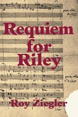 Requiem for Riley - Roy Ziegler - 9781543457162