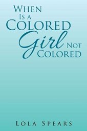 When Is a Colored Girl Not Colored