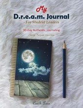 My D.r.e.a.m. Journal for Student Leaders