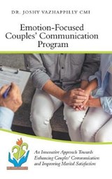 Emotion-Focused Couples' Communication Program - VAZHAPPILLY CMI,  Dr Joshy - 9781543702521