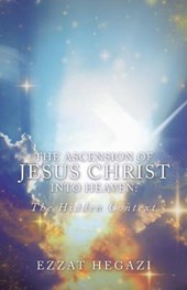 The Ascension of Jesus Christ into Heaven