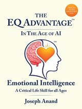 The EQ ADVANTAGE In The Age of AI - Joseph Anand - 9781543785531