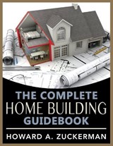 The Complete Home Building Guidebook - Howard A. Zuckerman - 9781543942088